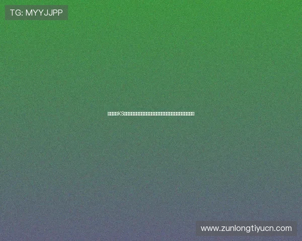 选择凯时KS网址娱乐平台的理由,体验高品质的游戏内容与优质的用户服务 选择凯时KS网址娱乐平台的理由,体验高品质的游戏内容与优质的用户服务